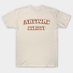 Awesome Dentist - Groovy Retro 70s Style T-Shirt